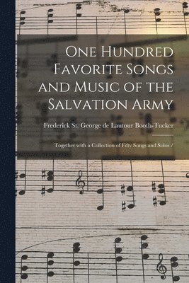 One Hundred Favorite Songs and Music of the Salvation Army 1