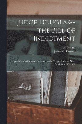 bokomslag Judge Douglas--the Bill of Indictment