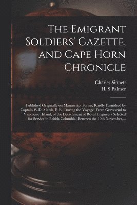 bokomslag The Emigrant Soldiers' Gazette, and Cape Horn Chronicle [microform]