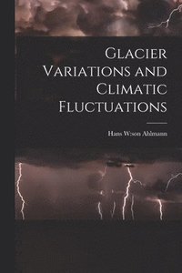 bokomslag Glacier Variations and Climatic Fluctuations