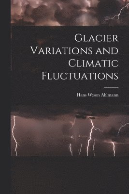 Glacier Variations and Climatic Fluctuations, Häftad