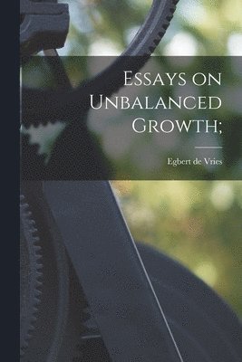 Essays on Unbalanced Growth; 1