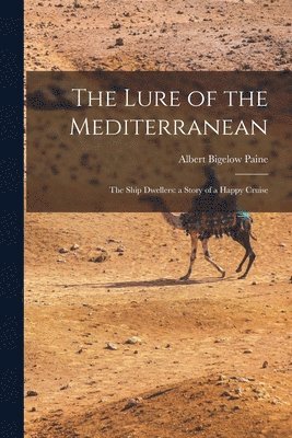 Lure of the Mediterranean; The Ship Dwellers