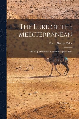 The Lure of the Mediterranean; The Ship Dwellers 1