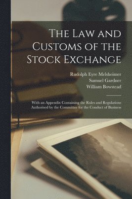 The Law and Customs of the Stock Exchange 1