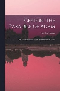 bokomslag Ceylon, the Paradise of Adam