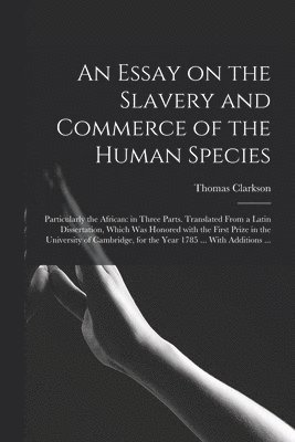 Essay on the Slavery and Commerce of the Human Species