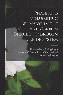 Phase and Volumetric Behavior in the Methane-carbon Dioxide-hydrogen Sulfide System 1