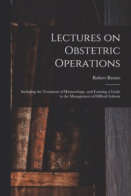 bokomslag Lectures on Obstetric Operations