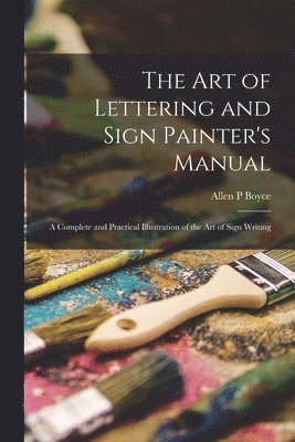 bokomslag Art of Lettering and Sign Painter's Manual