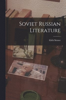 Gleb Struve - Soviet Russian Literature, Häftad