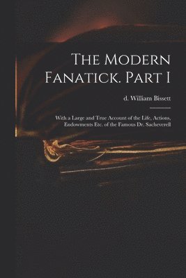 The Modern Fanatick. Part I 1