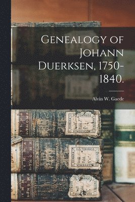 bokomslag Genealogy of Johann Duerksen, 1750-1840.