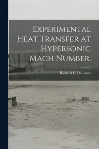 bokomslag Experimental Heat Transfer at Hypersonic Mach Number.