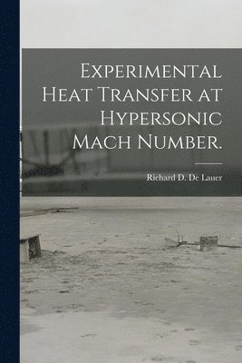 Experimental Heat Transfer at Hypersonic Mach Number. 1