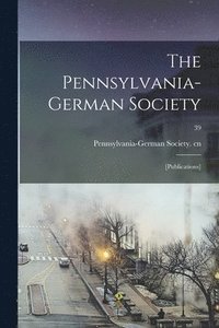 bokomslag The Pennsylvania-German Society