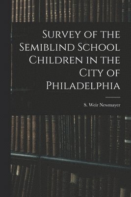 Survey of the Semiblind School Children in the City of Philadelphia 1