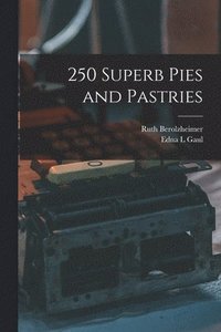 bokomslag 250 Superb Pies and Pastries