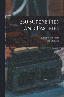250 Superb Pies and Pastries 1