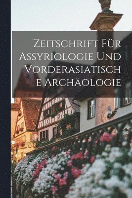 bokomslag Zeitschrift Fu?r Assyriologie Und Vorderasiatische Archa?ologie