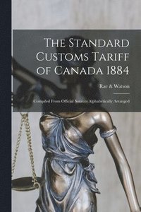 bokomslag Standard Customs Tariff of Canada 1884 [microform]