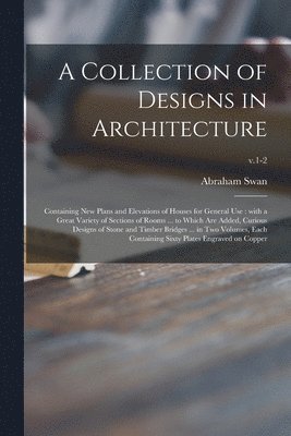 A Collection of Designs in Architecture 1