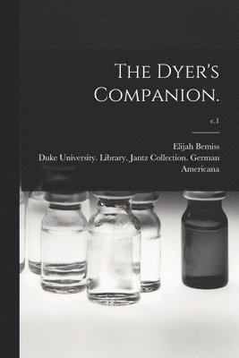 The Dyer's Companion.; c.1 1