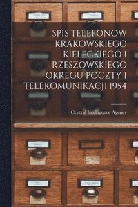 bokomslag Spis Telefonow Krakowskiego Kieleckiego I Rzeszowskiego Okregu Poczty I Telekomunikacji 1954