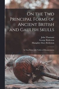bokomslag On the Two Principal Forms of Ancient British and Gaulish Skulls