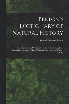 Beeton's Dictionary of Natural History 1