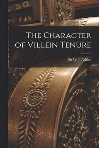 bokomslag The Character of Villein Tenure [microform]
