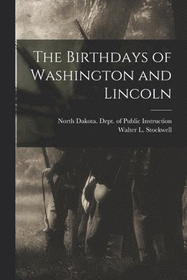 bokomslag The Birthdays of Washington and Lincoln