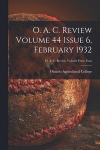 bokomslag O. A. C. Review Volume 44 Issue 6, February 1932