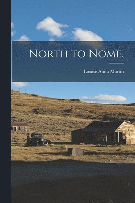 bokomslag North to Nome,