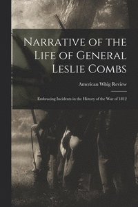 bokomslag Narrative of the Life of General Leslie Combs