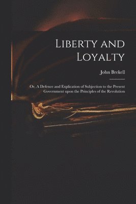bokomslag Liberty and Loyalty