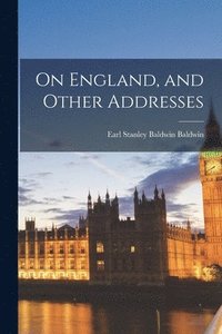 bokomslag On England, and Other Addresses