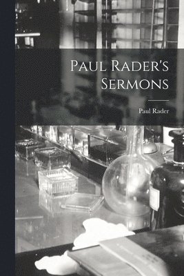 bokomslag Paul Rader's Sermons