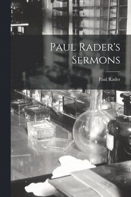 Paul Rader's Sermons 1