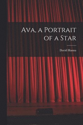 David Hanna - Ava, a Portrait of a Star, Häftad