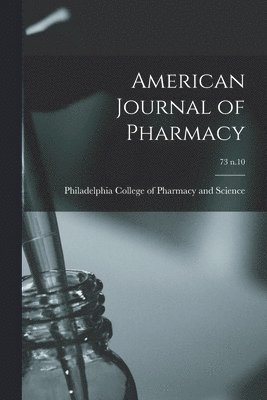 American Journal of Pharmacy; 73 n.10 1