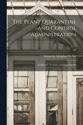 bokomslag The Plant Quarantine and Control Administration; Its History, Activities and Organization; 59