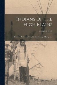 bokomslag Indians of the High Plains: From the Prehistoric Period to the Coming of Europeans