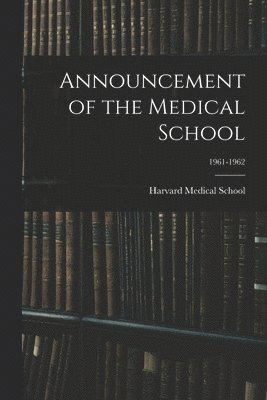 bokomslag Announcement of the Medical School; 1961-1962