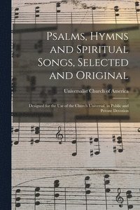 bokomslag Psalms, Hymns and Spiritual Songs, Selected and Original