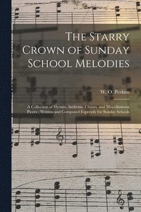 bokomslag The Starry Crown of Sunday School Melodies