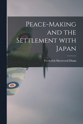 Peace-making and the Settlement With Japan 1