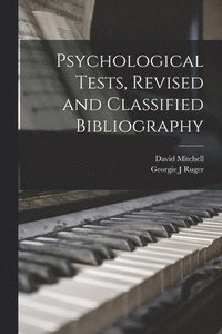 bokomslag Psychological Tests, Revised and Classified Bibliography