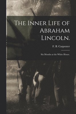 bokomslag Inner Life of Abraham Lincoln.