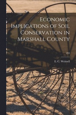 Economic Implications of Soil Conservation in Marshall County; 293 1